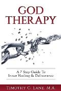 God Therapy: A 7 Step Guide to Inner Healing & Deliverance