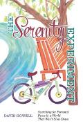 The Serenity Experiment: Searching for Personal Peace in a World That Won't Slow Down