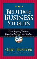 Bedtime Business Stories: Short Sagas of Business Creation, Success, and Failure