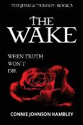 The Wake: When Truth Won't Die