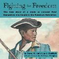 Fighting for Freedom: The true story of a slave in colonial New Hampshire who fought in the American Revolution