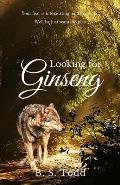 Looking for Ginseng: A Cloverly Wolves Novel