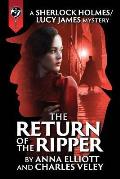 The Return of the Ripper: A Sherlock Holmes and Lucy James Mystery
