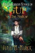 The Dangerous Voyage of Gup the Sailor