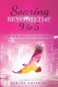 Soaring Beyond the 9 to 5: for Women on the Rise