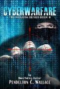 Cyberwarfare: Ted Higuera Series Book 6