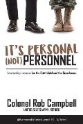 It's Personal, Not Personnel: Leadership Lessons for the Battlefield and the Boardroom