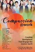 Compassion@work: Creating Workplaces That Engage the Human Spirit