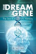The Dream Gene: The Search for Genetic Memory