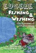 Eugene Fishing & Wishing: The Reasoning of a Creative Mouse