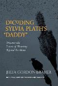Decoding Sylvia Plath's Daddy: Discover the Layers of Meaning Beyond the Brute