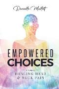 Empowered Choices: A Guide to Healing Head & Neck Pain