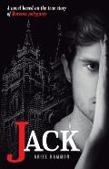 Jack: A Novel Based on the True Story of Mormon Polygamy.