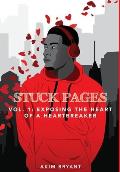 Stuck Pages: Vol.1: Exposing the Heart of a Heartbreaker