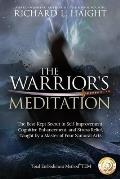 Warriors Meditation The Best Kept Secret in Self Improvement Cognitive Enhancement & Stress Relief Taught by a Master of Four Samurai