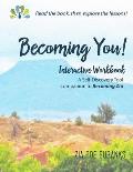 Becoming You!: Interactive Workbook