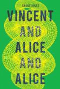 Vincent & Alice & Alice
