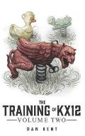 The Training of KX12: Volume Two