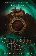 Conquering Fate: Order of the Krigers, Book 3