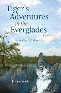 Tiger's Adventures in the Everglades Volume Two: as told by T. F. Gato