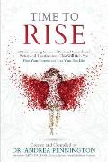 Time to Rise: 28 Soul-Stirring Stories of Personal Growth and Professional Transformation That Will Help You Find Your Purpose and L