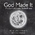 God Made It: The Story of Creation Told in Rhyme