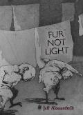 Fur Not Light