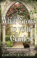 What Grows in Your Garden?