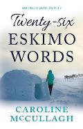 Twenty-Six Eskimo Words