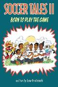 Soccer Tales II: Born to Play the Game