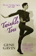Twinkle Toes: Tales of a Broadway Gypsy 1949-1969