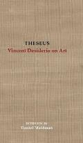 Theseus Vincent Desiderio on Art