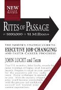 Rites of Passage at $100000 to $1 Million+ Your Insiders Strategic Guide to Executive Job Changing & Faster Career Progress