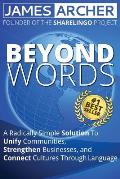 Beyond Words: A Radically Simple Solution to Unite Communities, Strengthen Businesses, and Connect Cultures Through Language