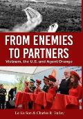 From Enemies to Partners: Vietnam, the U.S. and Agent Orange
