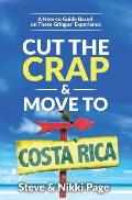 Cut the Crap & Move to Costa Rica A How To Guide Based on These Gringos Experience