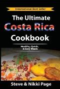 The Ultimate Costa Rica Cookbook: Healthy, Quick, & Easy Meals