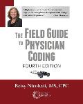 The Field Guide to Physician Coding, 4th Edition