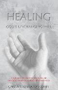 Healing: God's Unchanging Will