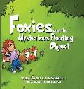 Foxies and the Mysterious Floating Object