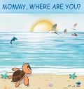 Mommy, Where Are You?: The story of a turtle hatchling who is separated from her family. 8x 8,24 page, 24 illustrations.
