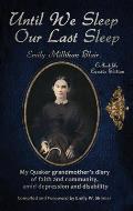 Until We Sleep Our Last Sleep: My Quaker grandmother's diary of faith and community, amid depression and disability