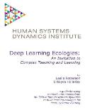 Deep Learning Ecologies: An Invitation to Complex Teaching and Learning