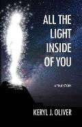 All the Light Inside of You: A True Story