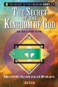 The Secret of the Kingdom of God: Making sense of the Kingdom by grasping its different aspects.