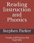Reading Instruction and Phonics: Theory and Practice for Teachers