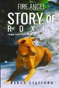 Fire Angel Story of Roxie: From Puppyhood to Adult and Beyond