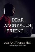 Dear Anonymous Friend...