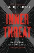 Inner Threat: Combatting Christian Leadership's Natural Enemy
