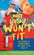 Most Schools Won't Fit, 2nd Edition: The Epidemic of Disengagement and What To Do About It